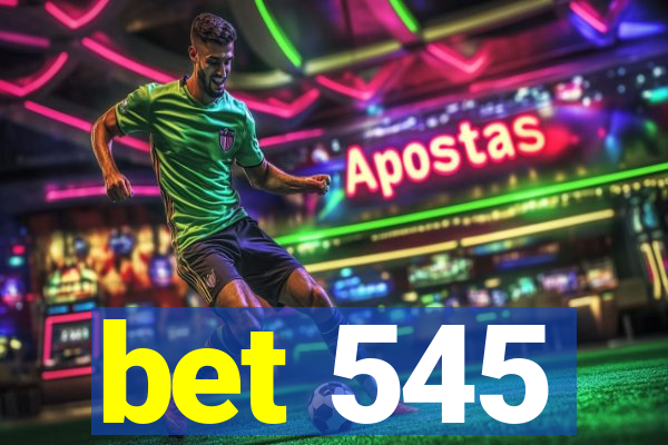 bet 545